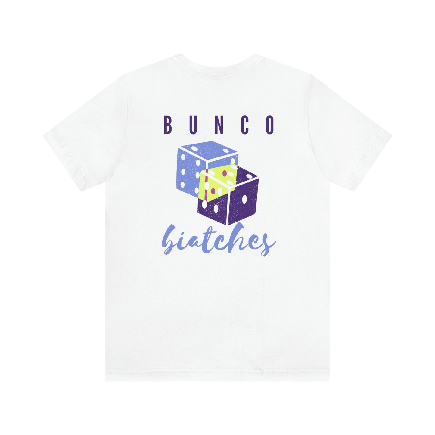 Bunco Bitches Biatches Unisex Jersey Short Sleeve Tee Shirt, game night tee, bunco gift t- shirt, Mother's day gift, bunco t shirt gift