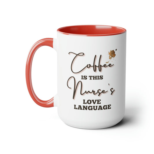 Coffee is this Nurse's Love Language Mug, Funny Nurse Coffee Mug, Nurse Graduation Gift, Nurse Appreciation, RN Gifts, Nurse Coffee Mug Gift