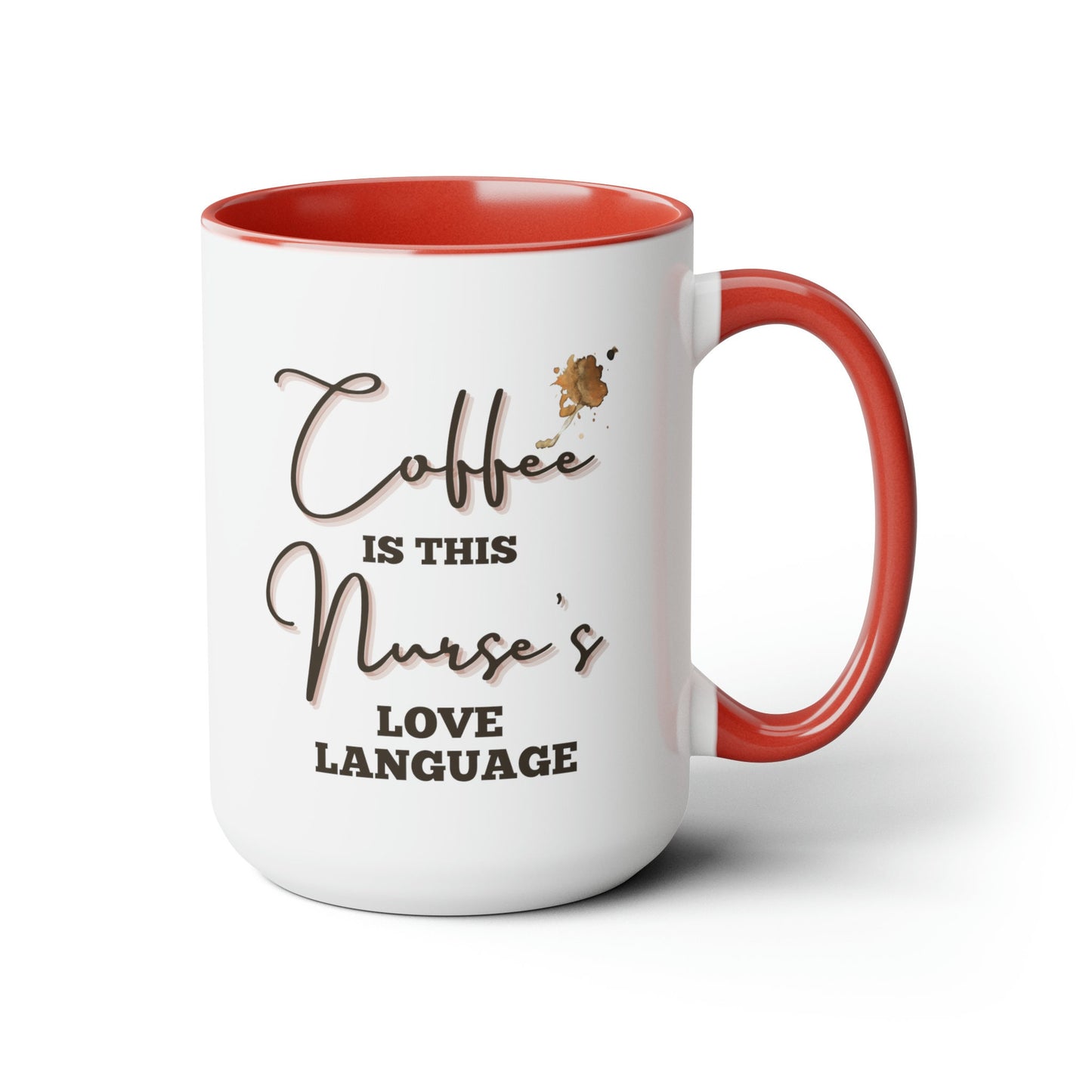 Coffee is this Nurse's Love Language Mug, Funny Nurse Coffee Mug, Nurse Graduation Gift, Nurse Appreciation, RN Gifts, Nurse Coffee Mug Gift