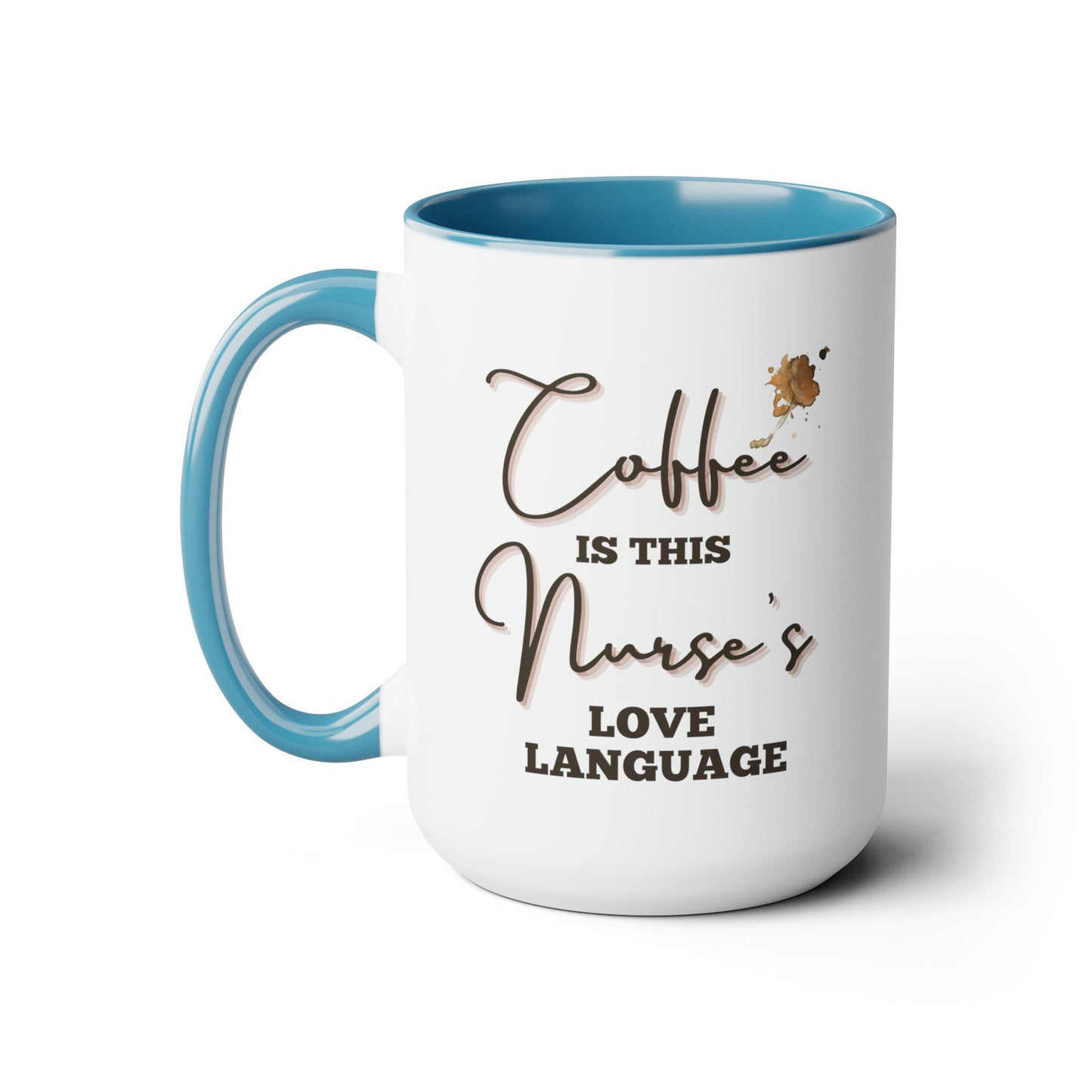 Coffee is this Nurse's Love Language Mug, Funny Nurse Coffee Mug, Nurse Graduation Gift, Nurse Appreciation, RN Gifts, Nurse Coffee Mug Gift