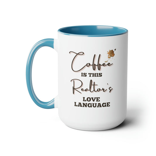 Coffee is this Realtor's Love Language Mug, Real Estate Mug, Realtor mug, Realtor Coffee Mug, Gift for Agents, Cute Real Estate Gift