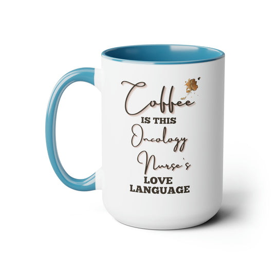 Coffee is this Oncology Nurse's Love Language Mug, Gift for Oncology Nurse, Oncology Office Gift, Oncology Coworker Gift, Oncology RN Gift