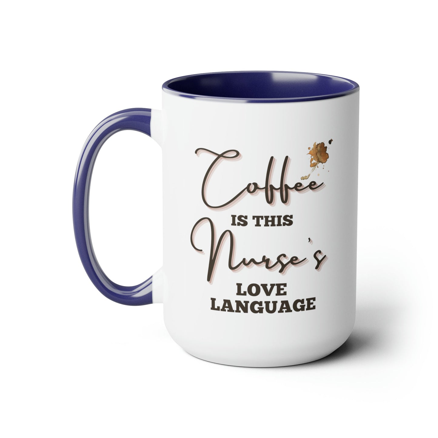 Coffee is this Nurse's Love Language Mug, Funny Nurse Coffee Mug, Nurse Graduation Gift, Nurse Appreciation, RN Gifts, Nurse Coffee Mug Gift