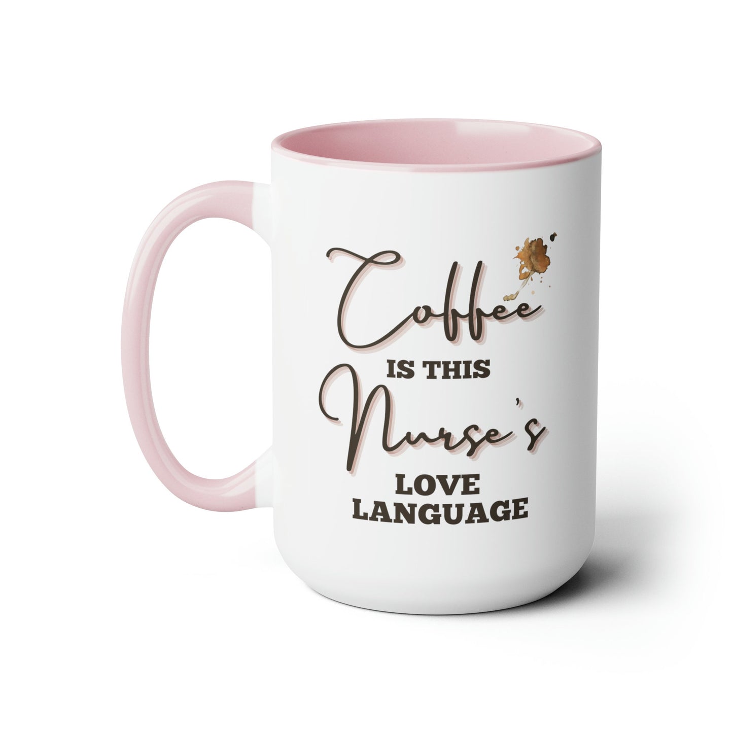 Coffee is this Nurse's Love Language Mug, Funny Nurse Coffee Mug, Nurse Graduation Gift, Nurse Appreciation, RN Gifts, Nurse Coffee Mug Gift