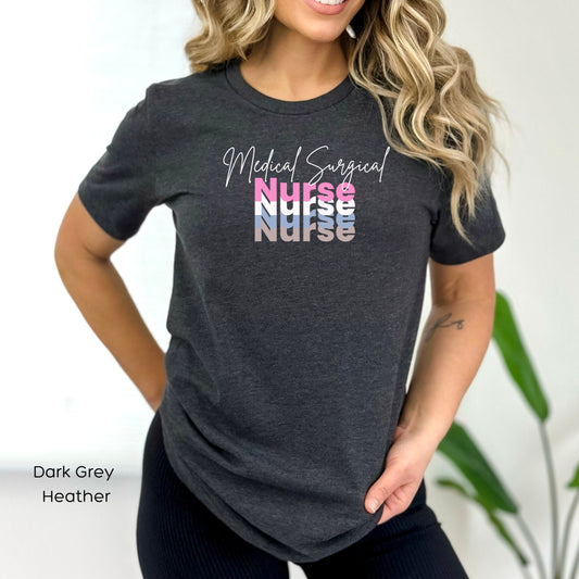 Medical Surgical Nursing Shirt, Gift for Medical Surgical Nurse, T-shirt, Gift for RN, Clinicals Shirt, Nurse Appreciation Week Gift